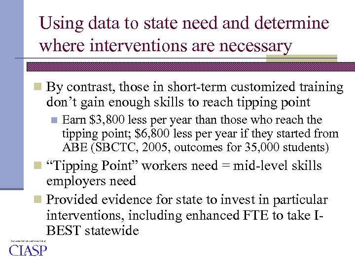 Using data to state need and determine where interventions are necessary n By contrast,