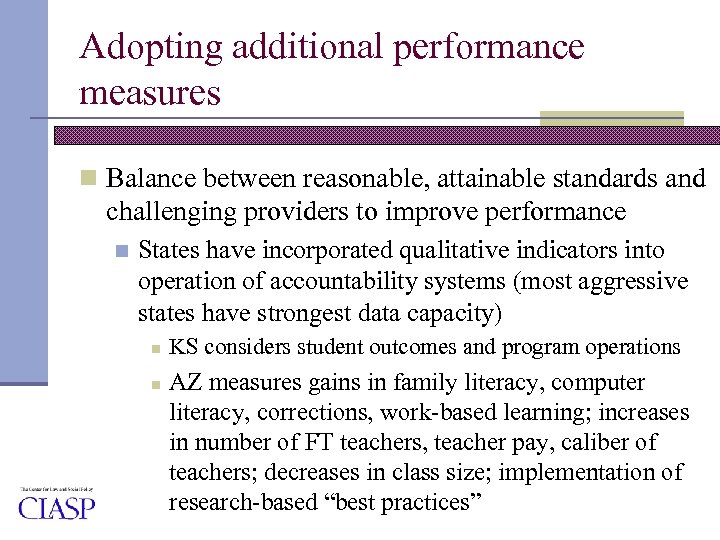 Adopting additional performance measures n Balance between reasonable, attainable standards and challenging providers to