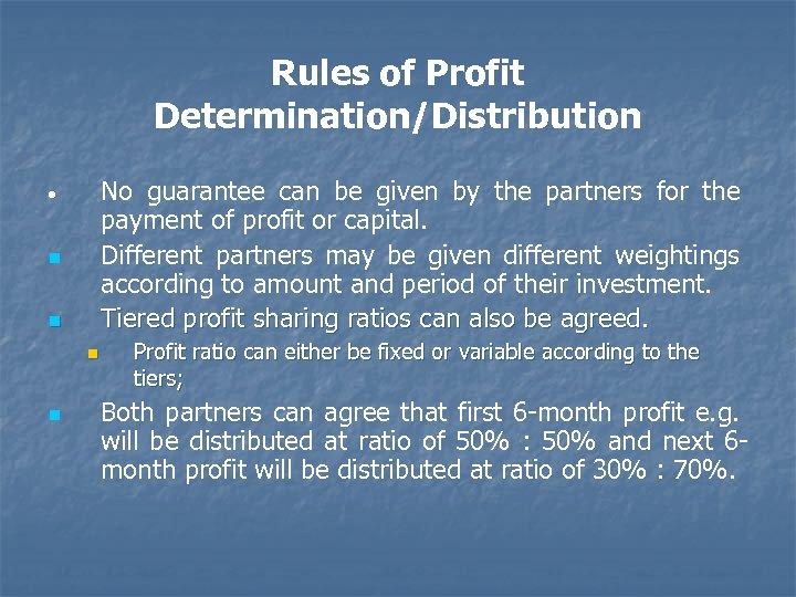 Rules of Profit Determination/Distribution No guarantee can be given by the partners for the