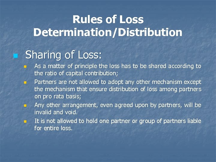 Rules of Loss Determination/Distribution n Sharing of Loss: n n As a matter of