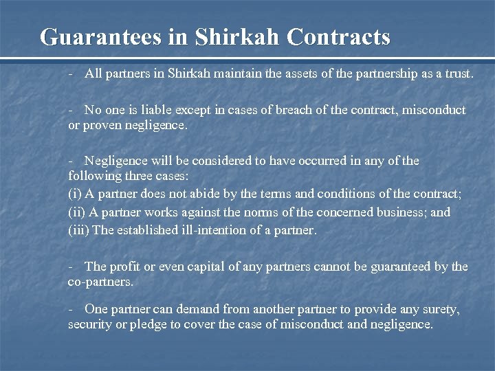 Guarantees in Shirkah Contracts - All partners in Shirkah maintain the assets of the