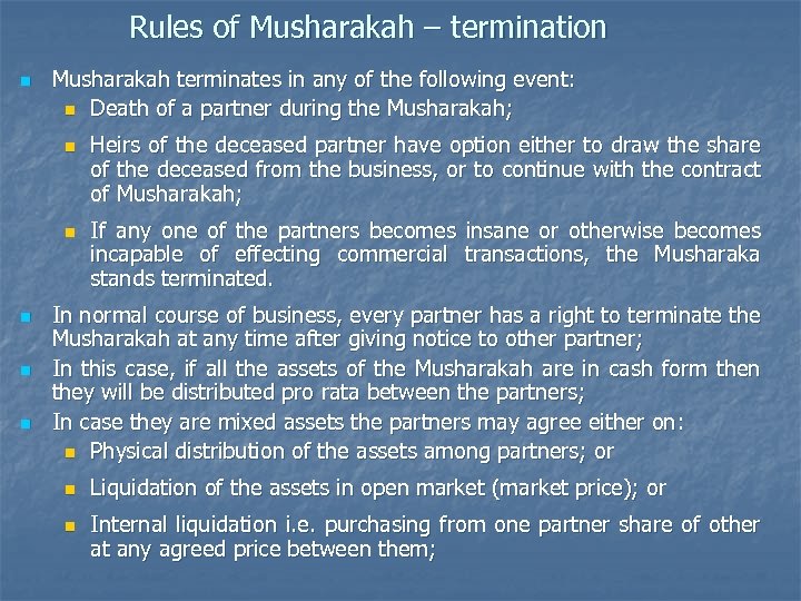 Rules of Musharakah – termination n Musharakah terminates in any of the following event: