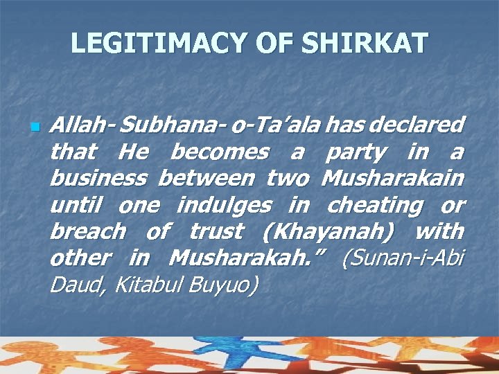 LEGITIMACY OF SHIRKAT n Allah- Subhana- o-Ta’ala has declared that He becomes a party
