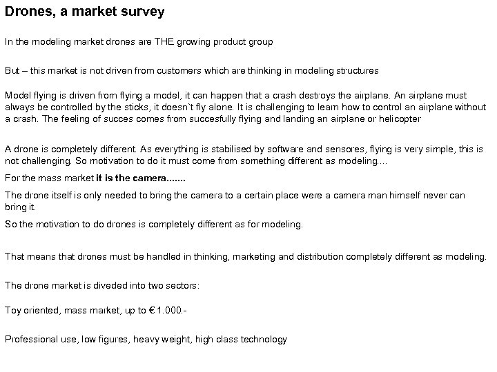 Drones, a market survey In the modeling market drones are THE growing product group