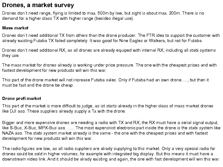 Drones, a market survey Drones don`t need range, flying is limited to max. 500