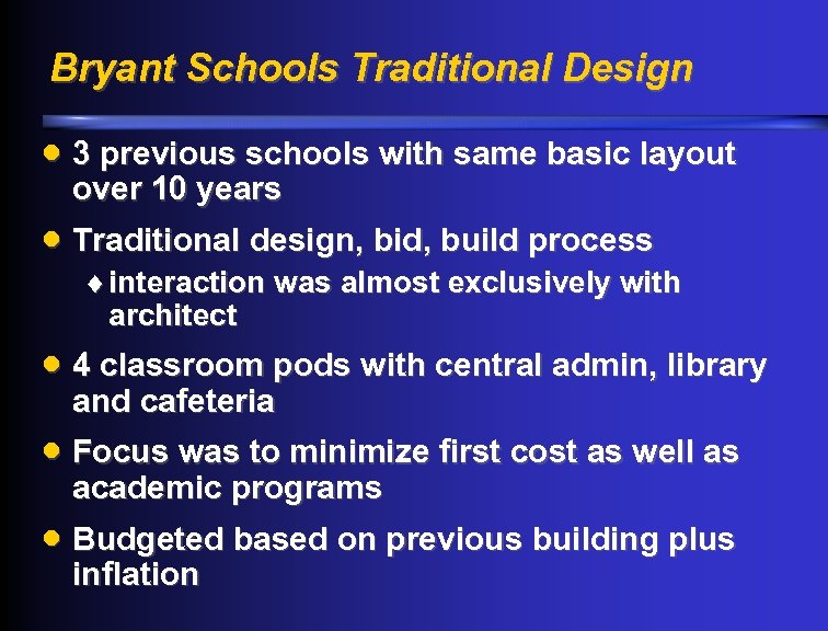 Bryant Schools Traditional Design · 3 previous schools with same basic layout over 10