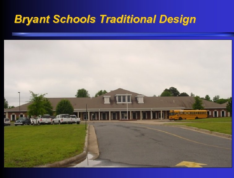 Bryant Schools Traditional Design 