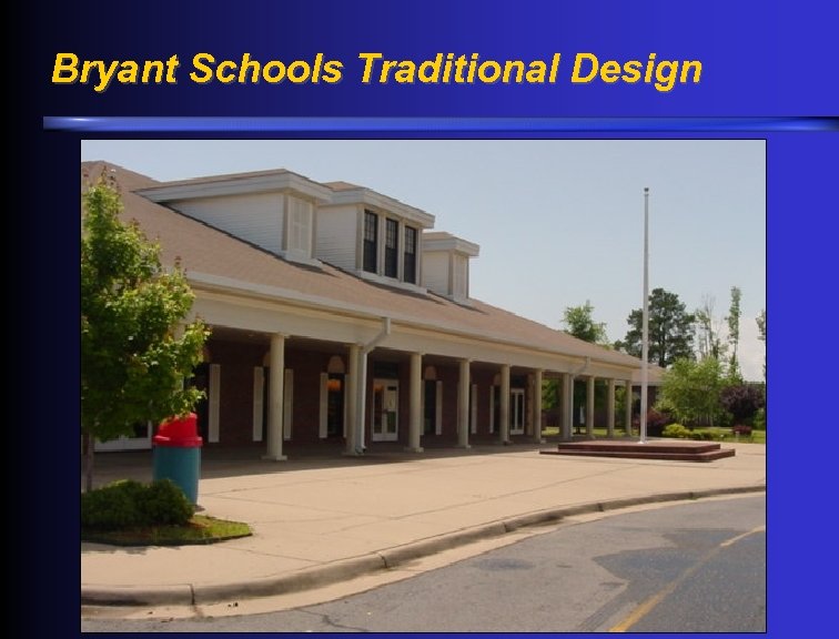 Bryant Schools Traditional Design 