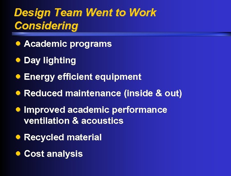 Design Team Went to Work Considering · Academic programs · Day lighting · Energy