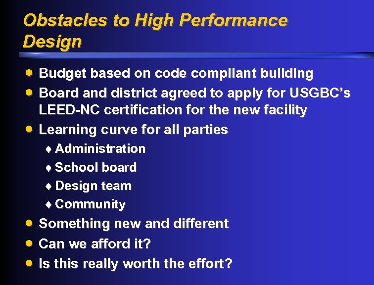 Obstacles to High Performance Design · · · Budget based on code compliant building