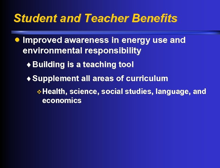 Student and Teacher Benefits · Improved awareness in energy use and environmental responsibility ¨