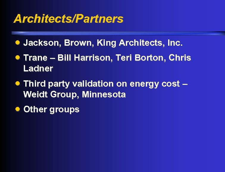 Architects/Partners · Jackson, Brown, King Architects, Inc. · Trane – Bill Harrison, Teri Borton,