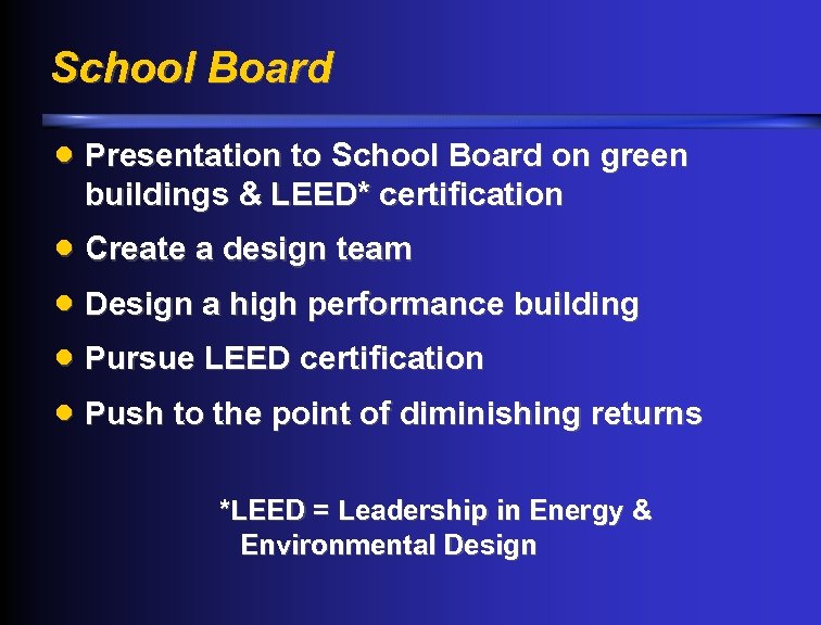 School Board · Presentation to School Board on green buildings & LEED* certification ·