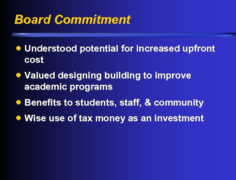 Board Commitment · Understood potential for increased upfront cost · Valued designing building to