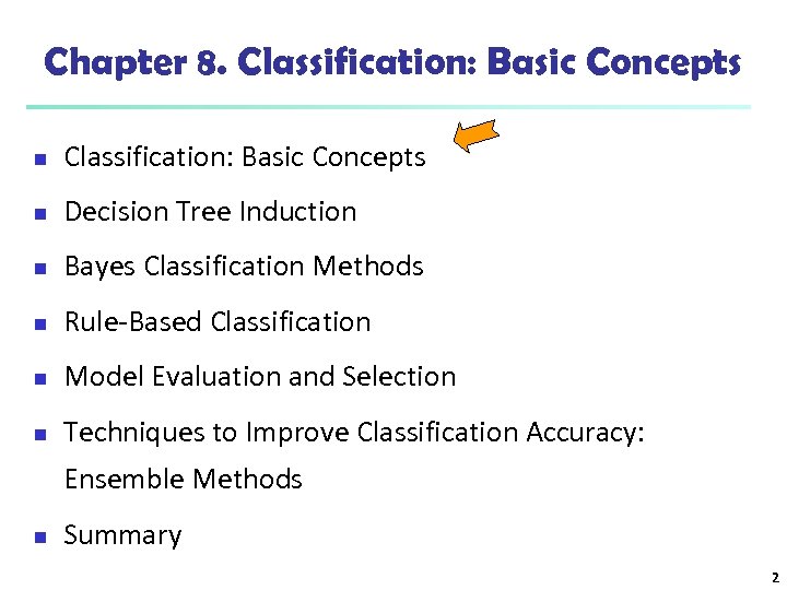 Chapter 8. Classification: Basic Concepts n Decision Tree Induction n Bayes Classification Methods n