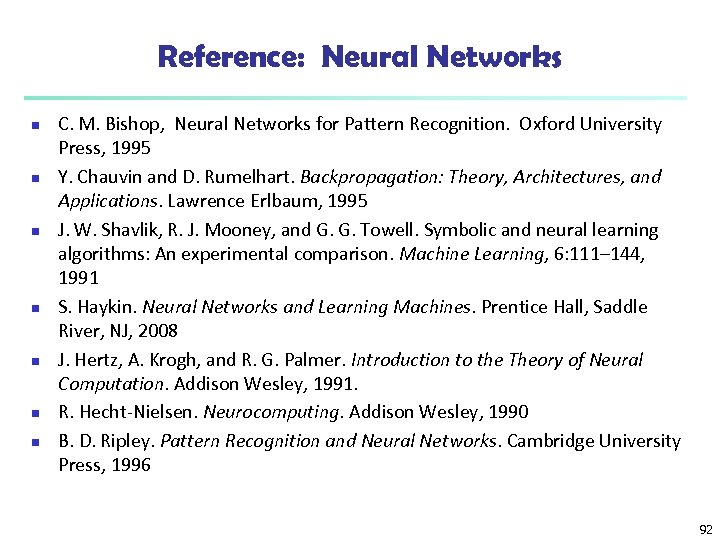 Reference: Neural Networks n n n n C. M. Bishop, Neural Networks for Pattern