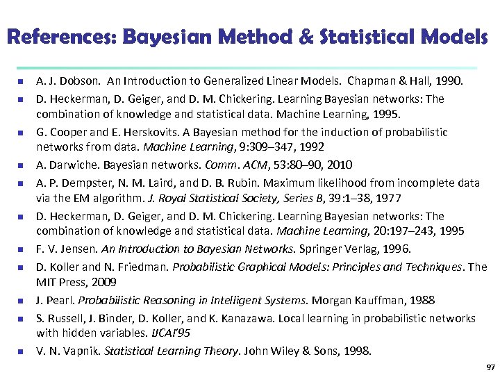 References: Bayesian Method & Statistical Models n n n A. J. Dobson. An Introduction