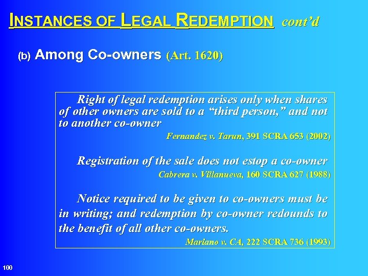 INSTANCES OF LEGAL REDEMPTION cont’d (b) Among Co-owners (Art. 1620) Right of legal redemption