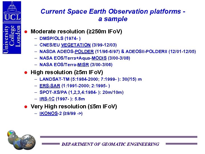 Current Space Earth Observation platforms a sample Moderate resolution (≥ 250 m IFo. V)