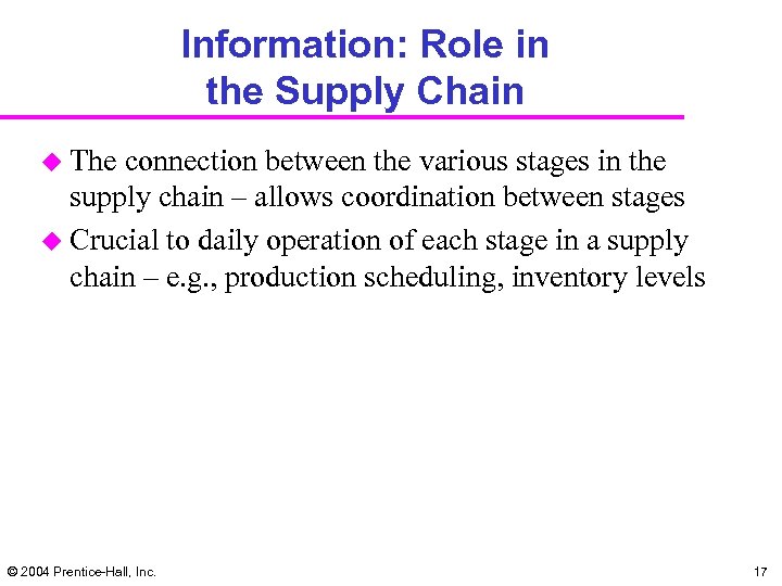Information: Role in the Supply Chain u The connection between the various stages in