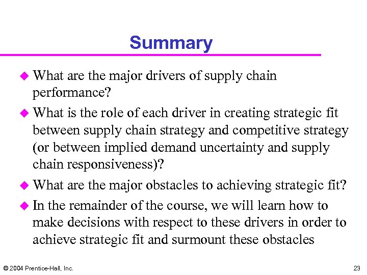 Summary u What are the major drivers of supply chain performance? u What is