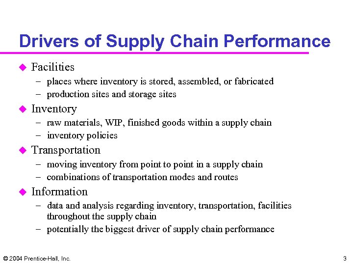 Drivers of Supply Chain Performance u Facilities – places where inventory is stored, assembled,