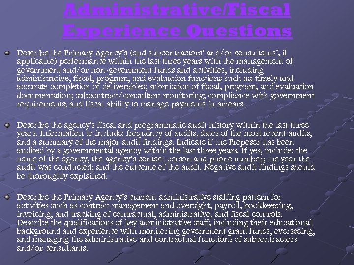 Administrative/Fiscal Experience Questions Describe the Primary Agency’s (and subcontractors’ and/or consultants’, if applicable) performance