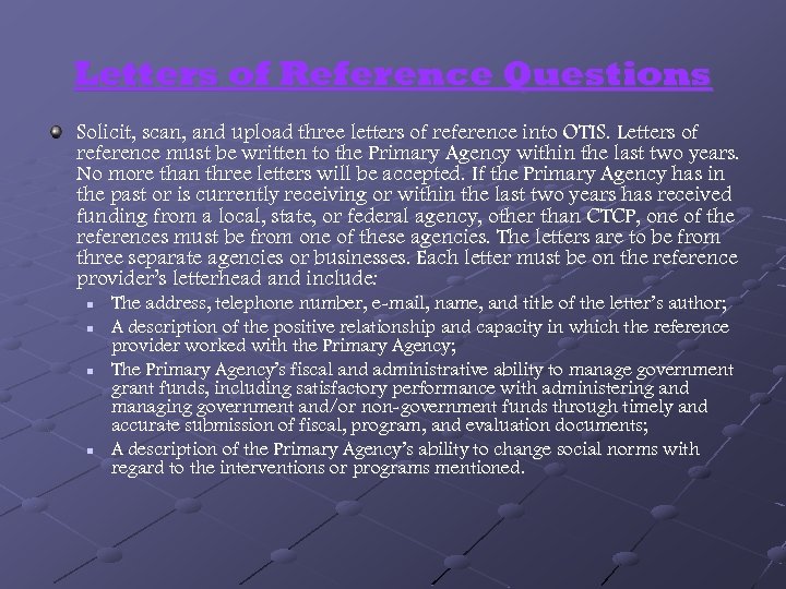 Letters of Reference Questions Solicit, scan, and upload three letters of reference into OTIS.
