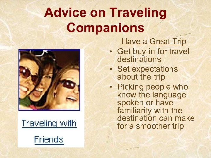 Advice on Traveling Companions Have a Great Trip • Get buy-in for travel destinations