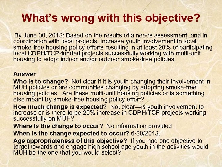 What’s wrong with this objective? By June 30, 2013: Based on the results of