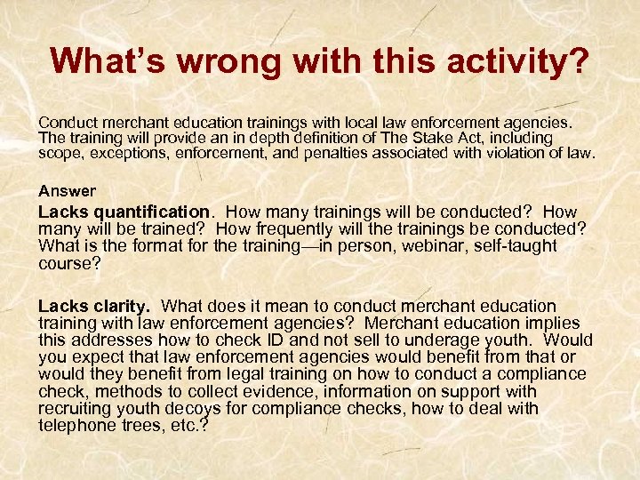 What’s wrong with this activity? Conduct merchant education trainings with local law enforcement agencies.