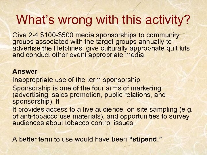 What’s wrong with this activity? Give 2 -4 $100 -$500 media sponsorships to community