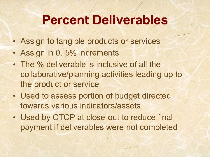 Percent Deliverables • Assign to tangible products or services • Assign in 0. 5%