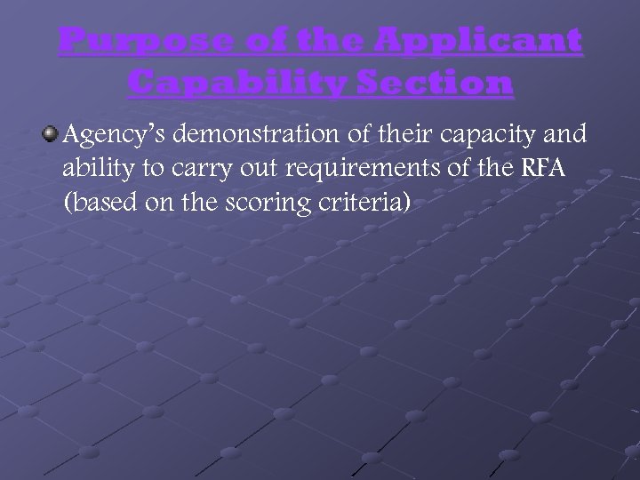 Purpose of the Applicant Capability Section Agency’s demonstration of their capacity and ability to