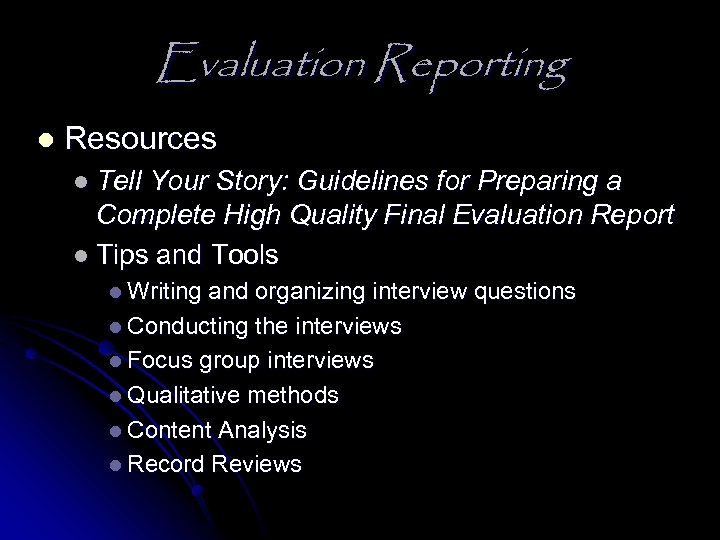 Evaluation Reporting l Resources l Tell Your Story: Guidelines for Preparing a Complete High