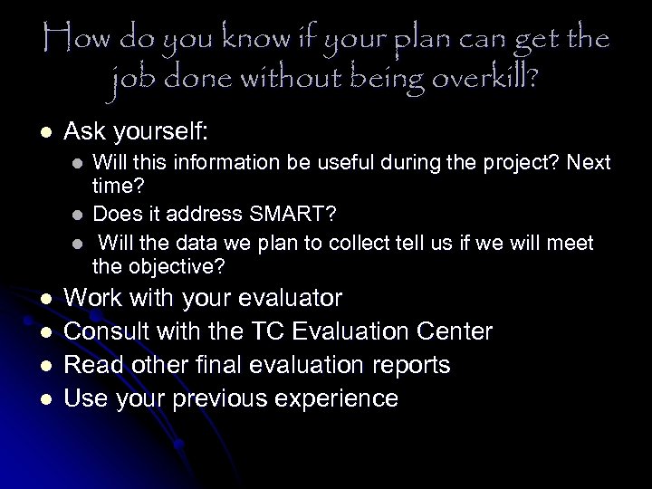 How do you know if your plan can get the job done without being