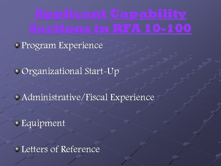 Applicant Capability Sections in RFA 10 -100 Program Experience Organizational Start-Up Administrative/Fiscal Experience Equipment