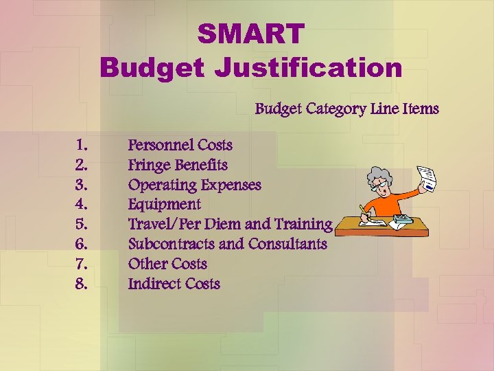 SMART Budget Justification Budget Category Line Items 1. 2. 3. 4. 5. 6. 7.