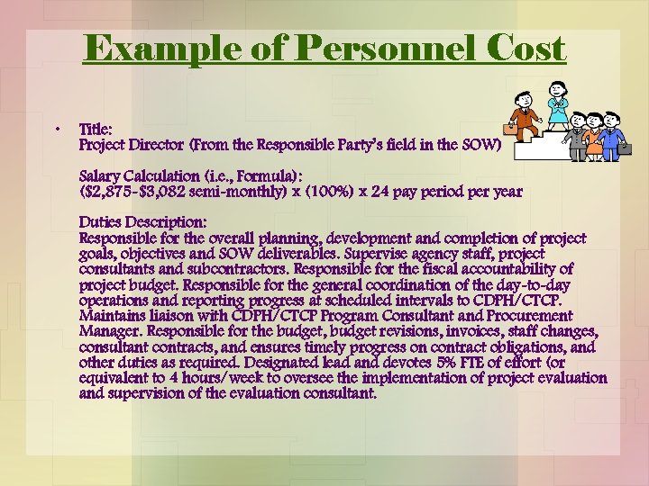 Example of Personnel Cost • Title: Project Director (From the Responsible Party’s field in