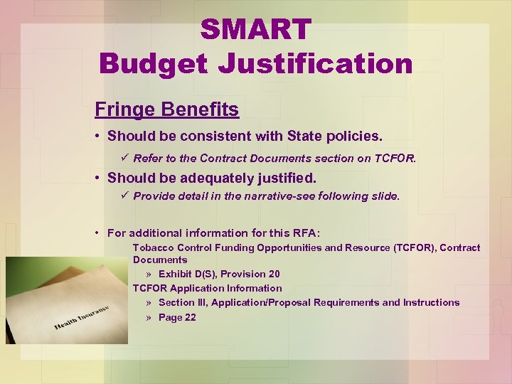 SMART Budget Justification Fringe Benefits • Should be consistent with State policies. ü Refer