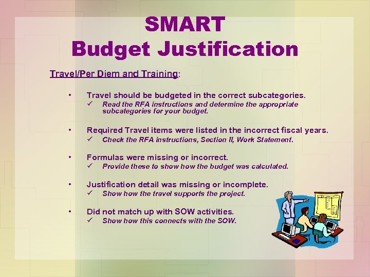 SMART Budget Justification Travel/Per Diem and Training: • Travel should be budgeted in the