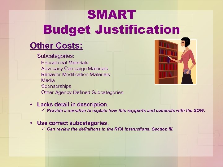 SMART Budget Justification Other Costs: Subcategories: Educational Materials Advocacy Campaign Materials Behavior Modification Materials