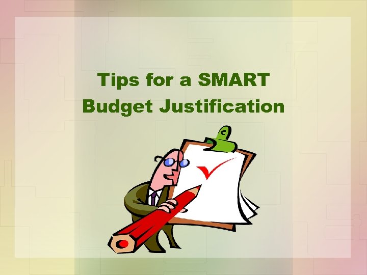 Tips for a SMART Budget Justification 