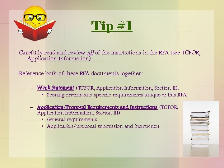 Tip #1 Carefully read and review all of the instructions in the RFA (see