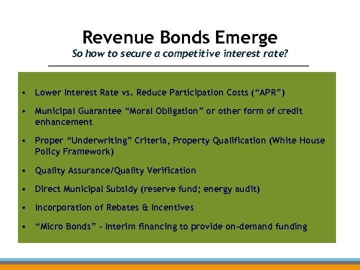 Revenue Bonds Emerge So how to secure a competitive interest rate? • Lower Interest