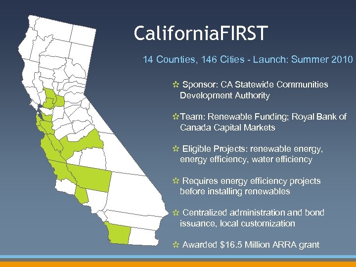 California. FIRST 14 Counties, 146 Cities - Launch: Summer 2010 Sponsor: CA Statewide Communities