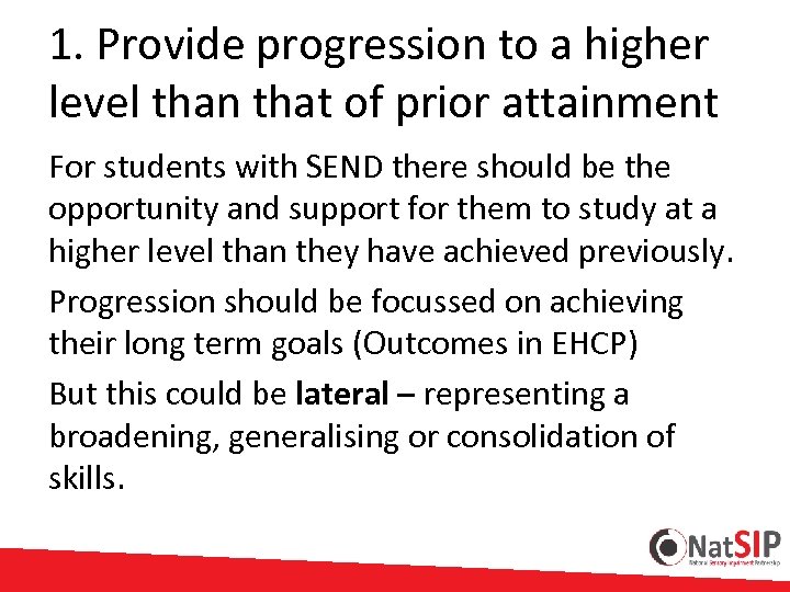1. Provide progression to a higher level than that of prior attainment For students