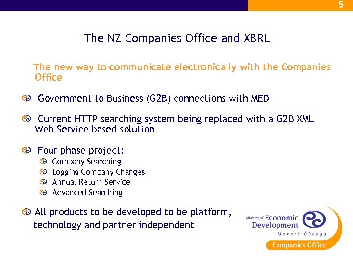 5 The NZ Companies Office and XBRL The new way to communicate electronically with