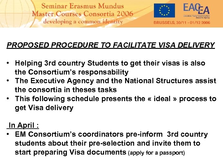 PROPOSED PROCEDURE TO FACILITATE VISA DELIVERY • Helping 3 rd country Students to get