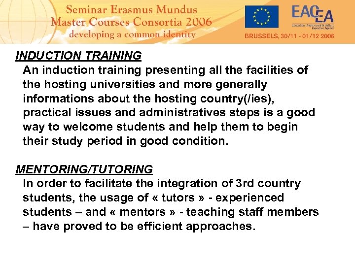 INDUCTION TRAINING An induction training presenting all the facilities of the hosting universities and